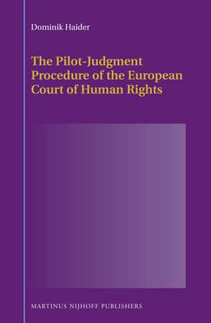 The Pilot-Judgment Procedure of the European Court of Human Rights de Dominik Haider