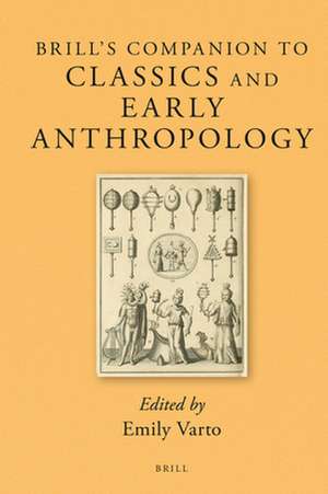 Brill's Companion to Classics and Early Anthropology de Emily Varto