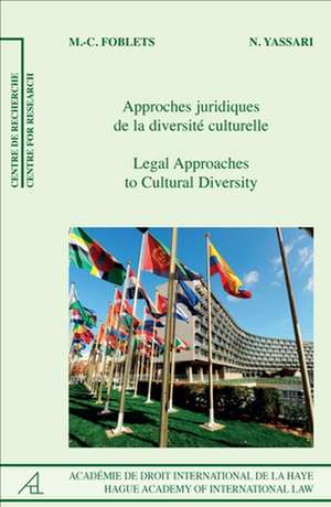 Legal Approaches to Cultural Diversity/Approches juridiques de la diversité culturelle de Marie-Claire Foblets