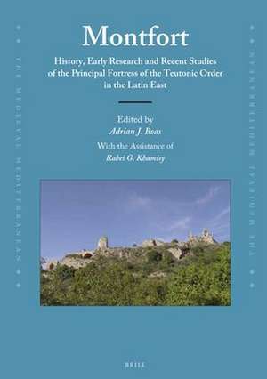 Montfort: History, Early Research and Recent Studies of the Principal Fortress of the Teutonic Order de Adrian Boas