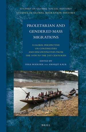 Proletarian and Gendered Mass Migrations: A Global Perspective on Continuities and Discontinuities from the 19th to the 21st Centuries de Dirk Hoerder