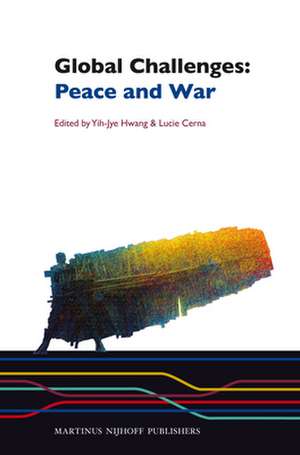 Global Challenges: Peace and War de Yih-Jye Hwang