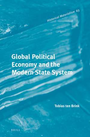 Global Political Economy and the Modern State System de Tobias Ten Brink