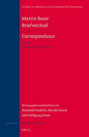 Martin Bucer Briefwechsel/Correspondance: Band IX (September 1532 - Juni 1533) de Reinhold Friedrich