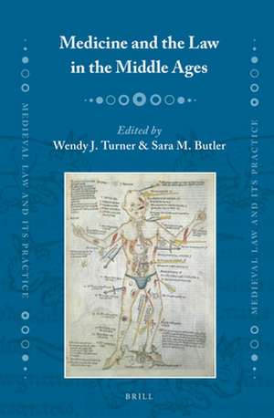 Medicine and the Law in the Middle Ages de Wendy Turner