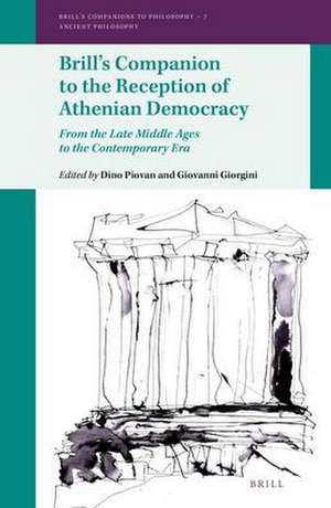 Brill's Companion to the Reception of Athenian Democracy: From the Late Middle Ages to the Contemporary Era de Dino Piovan