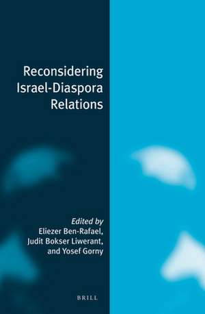 Reconsidering Israel-Diaspora Relations de Eliezer Ben-Rafael