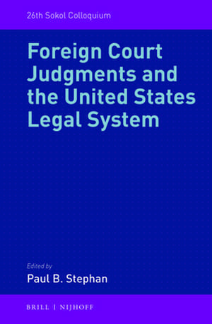 Foreign Court Judgments and the United States Legal System de Paul B. Stephan