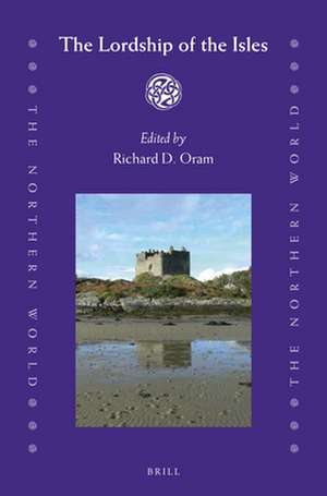 The Lordship of the Isles de Richard Oram