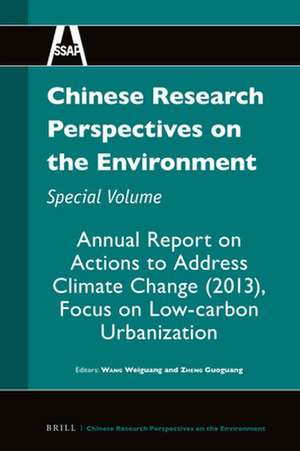 Chinese Research Perspectives on the Environment, Special Volume: Annual Report on Actions to Address Climate Change (2013), Focus on Low-carbon Urbanization de Weiguang Wang