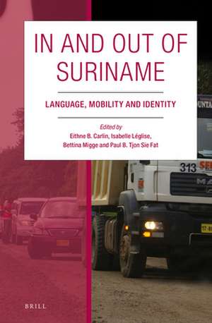 In and Out of Suriname: Language, Mobility and Identity de Eithne B. Carlin