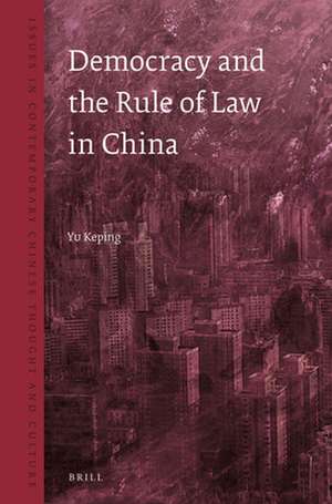 Democracy and the Rule of Law in China de Keping Yu