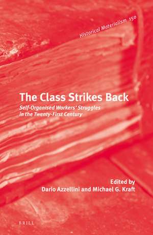 The Class Strikes Back: Self-Organised Workers’ Struggles in the Twenty-First Century de Dario N. Azzellini