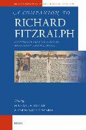 A Companion to Richard FitzRalph: Fourteenth-Century Scholar, Bishop, and Polemicist de Michael W. Dunne