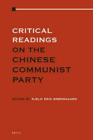 Critical Readings on the Communist Party of China (4 Vols. Set) de Kjeld Erik Brodsgaard