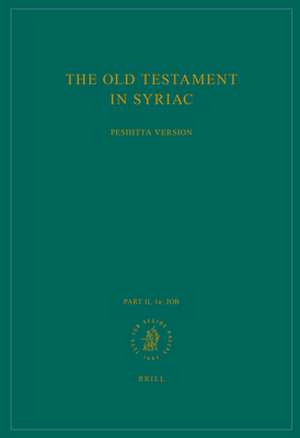 The Old Testament in Syriac according to the Peshiṭta Version, Part II Fasc. 1a. Job: Edited on Behalf of the International Organization for the Study of the Old Testament by the Peshiṭta Institute, Leiden de L.G. Rignell