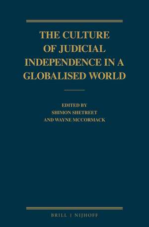 The Culture of Judicial Independence in a Globalised World de Shimon Shetreet