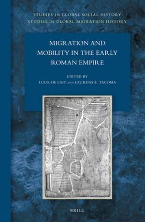 Migration and Mobility in the Early Roman Empire de Luuk de Ligt