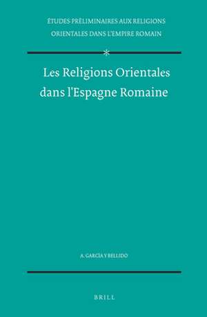 Les religions orientales dans l'Espagne romaine de Antonio García y Bellido