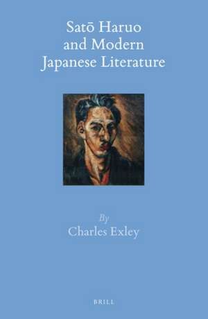 Satō Haruo and Modern Japanese Literature de Charles Exley