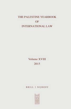 The Palestine Yearbook of International Law, Volume 18 (2015) de Ardi Imseis