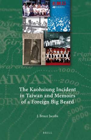 The Kaohsiung Incident in Taiwan and Memoirs of a Foreign Big Beard de J. Bruce Jacobs