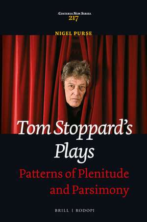 Tom Stoppard’s Plays: Patterns of Plenitude and Parsimony de Nigel Purse