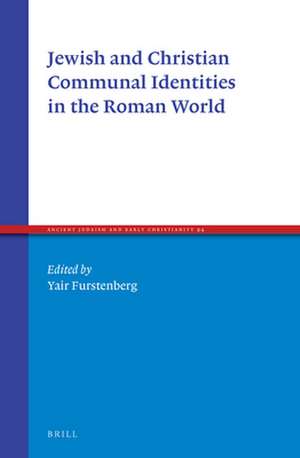 Jewish and Christian Communal Identities in the Roman World de Yair Furstenberg