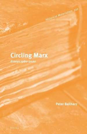 Circling Marx: Essays 1980-2020 de Peter Beilharz