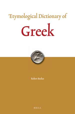 Etymological Dictionary of Greek (2 vols.) de Robert Beekes