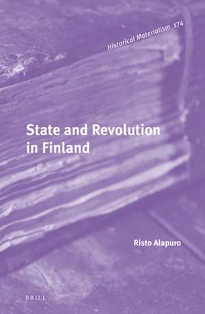 State and Revolution in Finland de Risto Alapuro