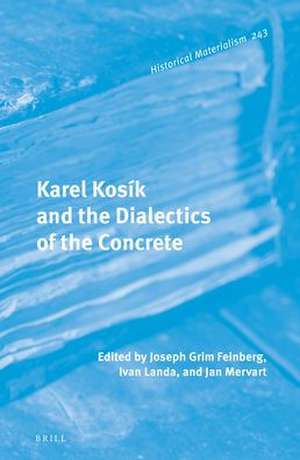 Karel Kosík and the Dialectics of the Concrete de Ivan Landa