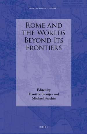 Rome and the Worlds beyond its Frontiers de Daniëlle Slootjes