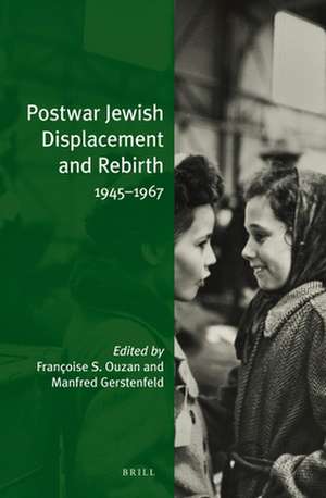 Postwar Jewish Displacement and Rebirth (paperback): 1945-1967 de Françoise S. Ouzan