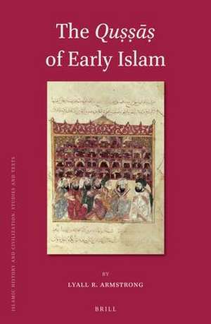 The <i>Quṣṣāṣ</i> of Early Islam de Lyall R. Armstrong