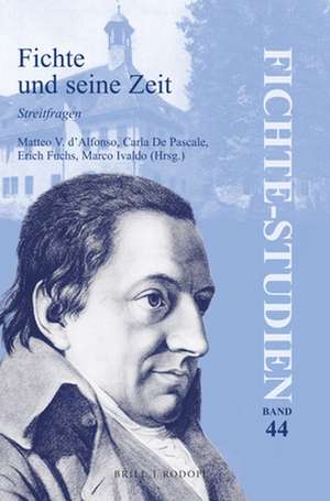 Fichte und seine Zeit: Streitfragen de Matteo Vincenzo d'Alfonso