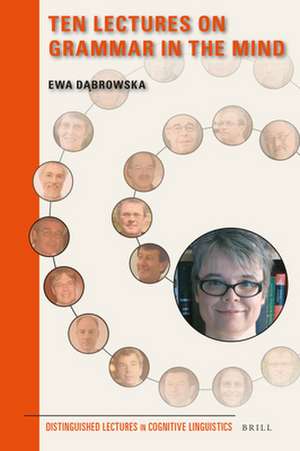 Ten Lectures on Grammar in the Mind de Ewa Dąbrowska