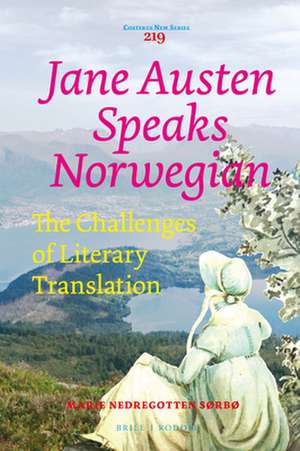 Jane Austen Speaks Norwegian: The Challenges of Literary Translation de Marie N. Sørbø