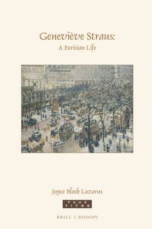 Geneviève Straus: A Parisian Life de Joyce Block Lazarus