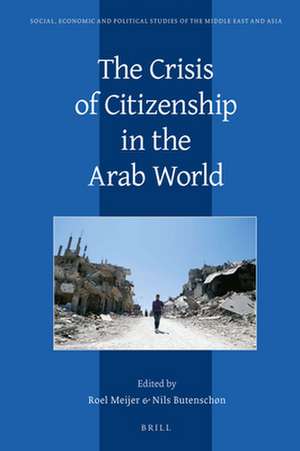 The Crisis of Citizenship in the Arab World de Roel Meijer