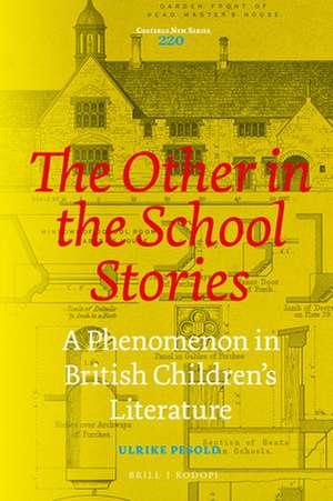 The Other in the School Stories: A Phenomenon in British Children’s Literature de Ulrike Pesold