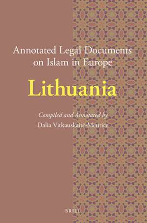 Annotated Legal Documents on Islam in Europe: Lithuania de Dalia Vitkauskaite-Meurice