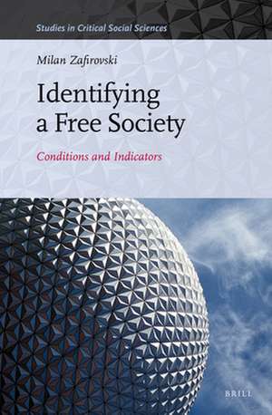 Identifying a Free Society: Conditions and Indicators de Milan Zafirovski