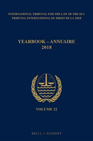 Yearbook International Tribunal for the Law of the Sea / Annuaire Tribunal international du droit de la mer, Volume 22 (2018) de ITLOS