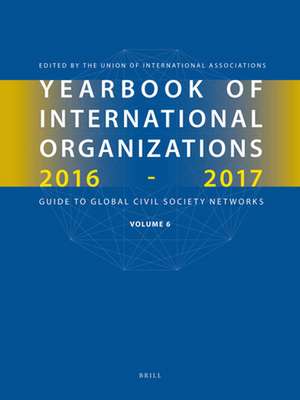 Yearbook of International Organizations 2017-2018, Volume 6: Who's Who in International Organizations de Union of International Associations