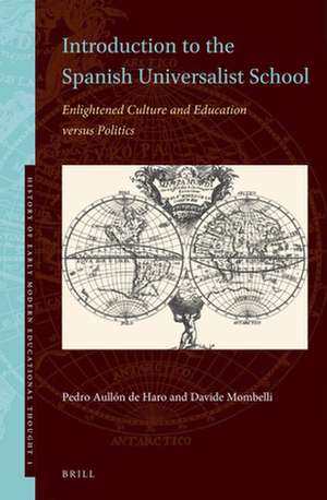 Introduction to the Spanish Universalist School: Enlightened Culture and Education versus Politics de Pedro Aullón de Haro