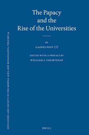 The Papacy and the Rise of the Universities de Gaines Post (†)