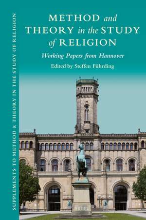 Method and Theory in the Study of Religion: Working Papers from Hannover de Steffen Führding