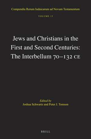 Jews and Christians in the First and Second Centuries: The Interbellum 70‒132 CE de Joshua J. Schwartz