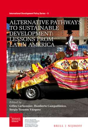 Alternative Pathways to Sustainable Development: Lessons from Latin America de Gilles Carbonnier